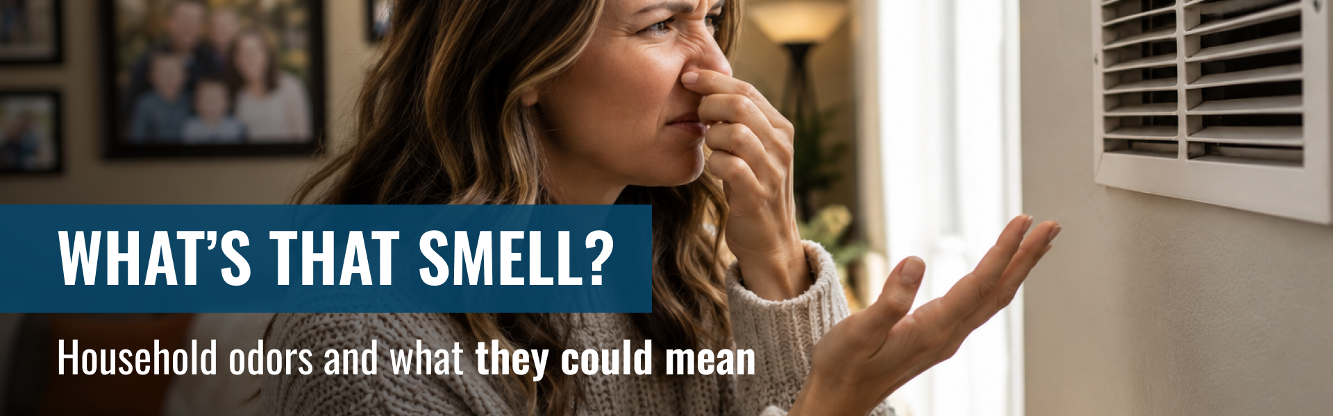 Strange Smell in Your House?